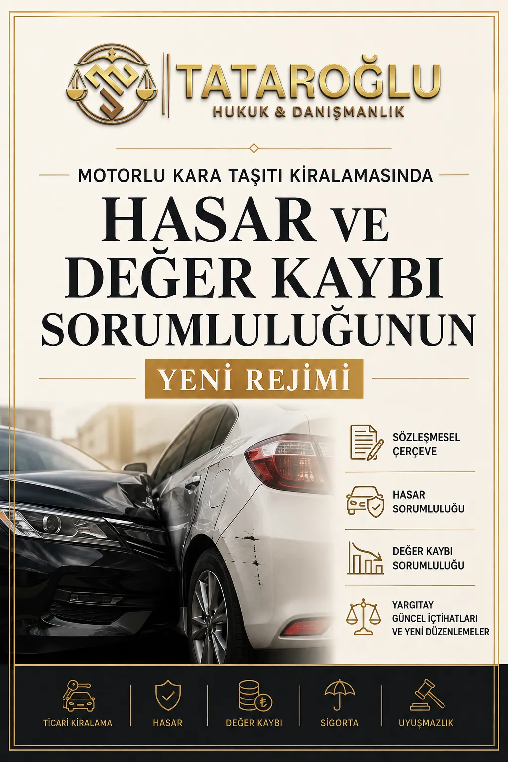 MOTORLU KARA TAŞITI KİRALAMASINDA HASAR VE DEĞER KAYBI SORUMLULUĞUNUN YENİ REJİMİ